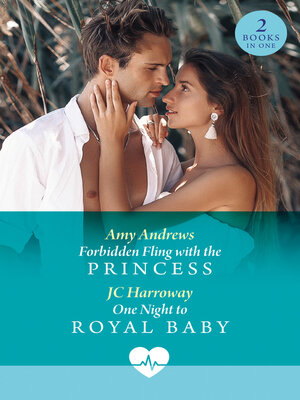 cover image of Forbidden Fling With the Princess / One Night to Royal Baby